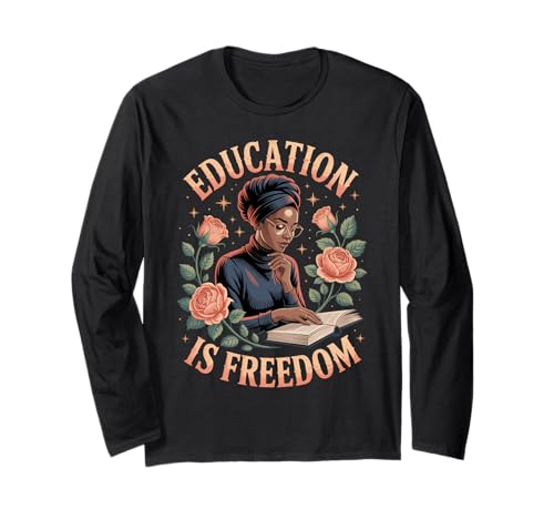Lustige Bildung ist EIN Freiheitsspruch, Blumenleser, Schwarze Frauen Langarmshirt von Black Woman Reading Feminine Scholar Garden Vibes