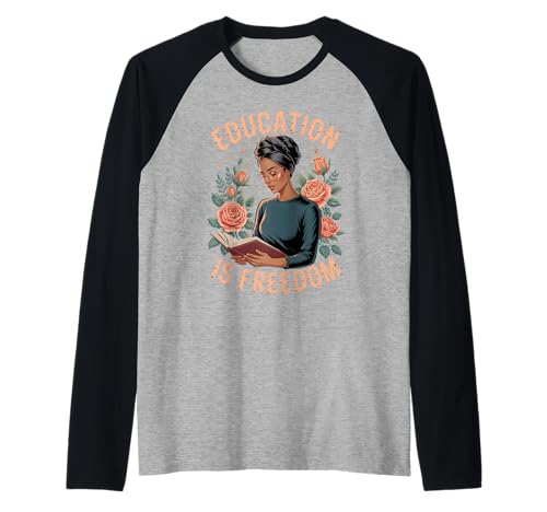 Lustige Bildung ist EIN Freiheitsspruch, Blumenleser, Schwarze Frauen Raglan von Black Woman Reading Feminine Scholar Garden Vibes