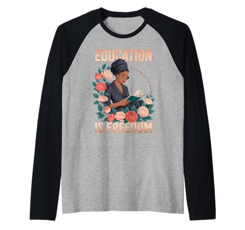 Lustige Bildung ist EIN Freiheitsspruch, Blumenleser, Schwarze Frauen Raglan von Black Woman Reading Feminine Scholar Garden Vibes