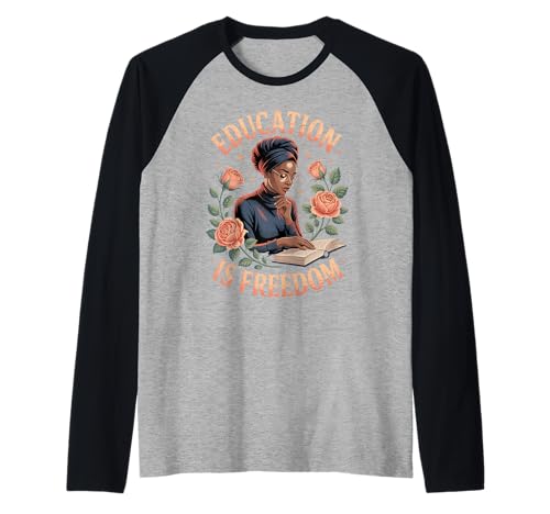 Lustige Bildung ist EIN Freiheitsspruch, Blumenleser, Schwarze Frauen Raglan von Black Woman Reading Feminine Scholar Garden Vibes