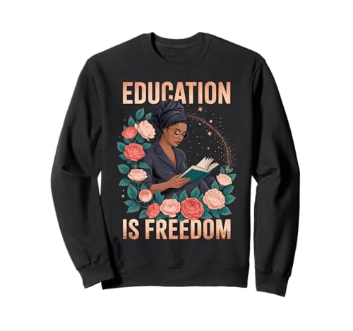 Lustige Bildung ist EIN Freiheitsspruch, Blumenleser, Schwarze Frauen Sweatshirt von Black Woman Reading Feminine Scholar Garden Vibes