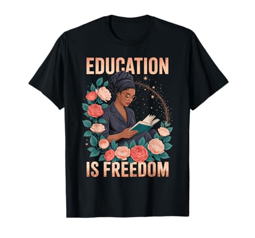 Lustige Bildung ist EIN Freiheitsspruch, Blumenleser, Schwarze Frauen T-Shirt von Black Woman Reading Feminine Scholar Garden Vibes