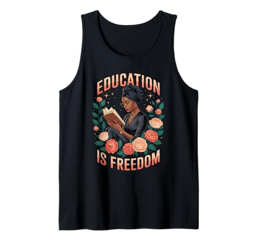 Lustige Bildung ist EIN Freiheitsspruch, Blumenleser, Schwarze Frauen Tank Top von Black Woman Reading Feminine Scholar Garden Vibes