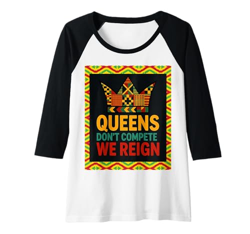 Damen Queens Don't Compete We Reign Kente Crown African Pride Raglan von Blacque Expressions