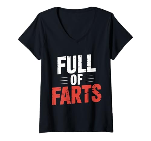 Damen Full of Farts Verdauungsgaswitz - T-Shirt mit V-Ausschnitt Damen Full of Farts Verdauungsgaswitz - T-Shirt mit V-Ausschnitt von Blähungen Humorgas lacht