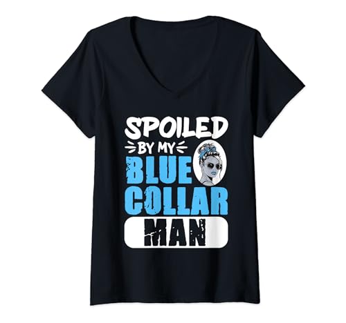 Damen Spoiled By My Blue Collar Man T-Shirt mit V-Ausschnitt von Blaukragenmann Arbeiter Blue Collar