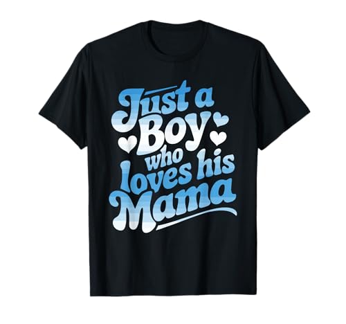 Just A Boy Who Loves His Mama Retro Herz Blau Muttertag T-Shirt Just A Boy Who Loves His Mama Retro Herz Blau Muttertag T-Shirt von Blauverlauf Retro Mama Junge Liebe Herz Spruch