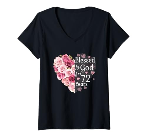 Damen 72 Jahre lang von Gott gesegnet, Rosenblütenherz zum 72. Geburtstag T-Shirt mit V-Ausschnitt von Blessed By God Christian Religious Birthday Shirts