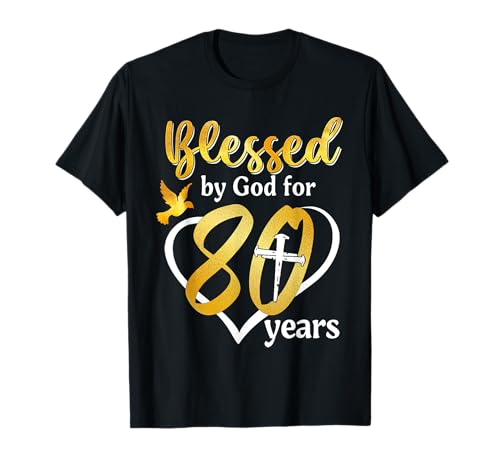 Von Gott für 80 Jahre alte Frauen zum 80. Geburtstag gesegnet T-Shirt von Blessed By God For Birthday Women