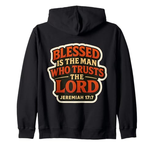 Blessed is The Man Who Trusts The Lord Christlicher Bibelvers Kapuzenjacke von Blessed Is The Man Who Trusts The Lord Products