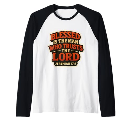 Blessed is The Man Who Trusts The Lord Christlicher Bibelvers Raglan von Blessed Is The Man Who Trusts The Lord Products
