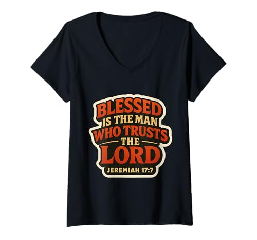 Damen Blessed is The Man Who Trusts The Lord Christlicher Bibelvers T-Shirt mit V-Ausschnitt von Blessed Is The Man Who Trusts The Lord Products
