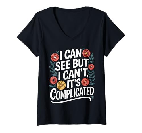 Damen Blind, ich kann sehen, Aber ich kann Nicht, es ist kompliziert T-Shirt mit V-Ausschnitt von Blind Blindness Visually Impaired People