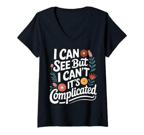Damen Blind, ich kann sehen, Aber ich kann Nicht, es ist kompliziert T-Shirt mit V-Ausschnitt Damen Blind, ich kann sehen, Aber ich kann Nicht, es ist kompliziert T-Shirt mit V-Ausschnitt von Blind Blindness Visually Impaired People
