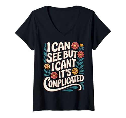 Damen Blind, ich kann sehen, Aber ich kann Nicht, es ist kompliziert T-Shirt mit V-Ausschnitt von Blind Blindness Visually Impaired People
