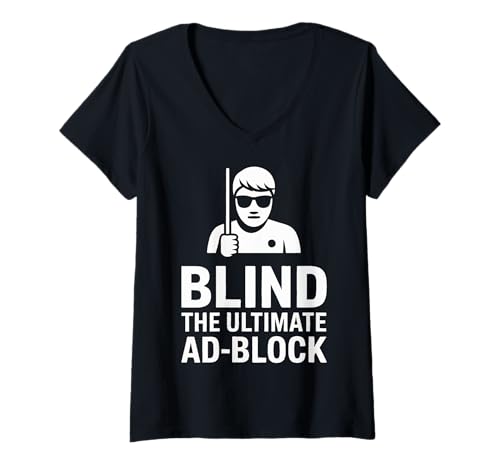 Damen Blind Der ultimative Werbeblock Lustige Blinde Person T-Shirt mit V-Ausschnitt Damen Blind Der ultimative Werbeblock Lustige Blinde Person T-Shirt mit V-Ausschnitt von Blind Blindness Visually Impaired People