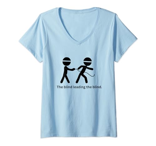 Lustiger sarkastischer Stock Man Der Blinde Führt Den Blinden T-Shirt mit V-Ausschnitt von Blind Leading The Blind Shirt