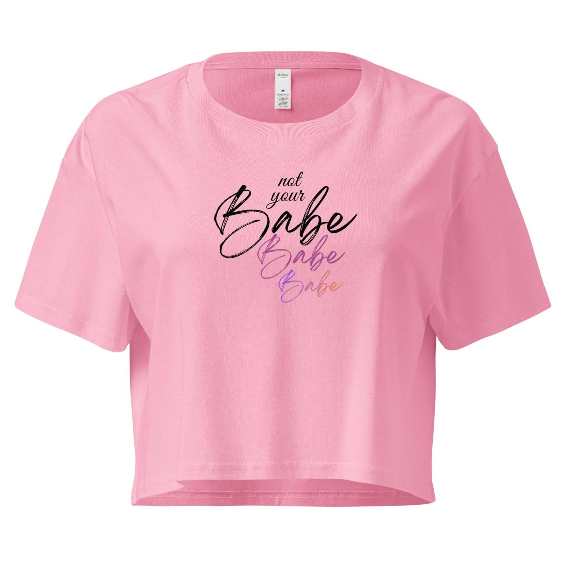 Crop Top - Not You Babe T-Shirt Sport Yoga Bauchfrei Rosa Gift Feminism Empowerment Girl Power von BlingBlingFeministas