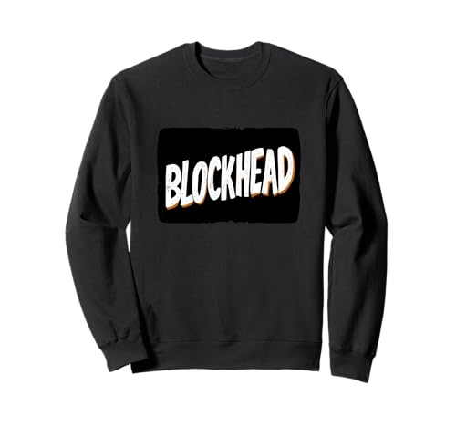 Cooles Blockhead Statement Kostüm für Erwachsene und Kinder Sweatshirt Cooles Blockhead Statement Kostüm für Erwachsene und Kinder Sweatshirt von Blockhead Outfit