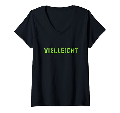 Damen Vielleicht Ja oder Nein Blöde Doofe Dumme Sprüche Partyshirt T-Shirt mit V-Ausschnitt von Blöde Sprüche Doofe Sprüche Dumme Sprüche