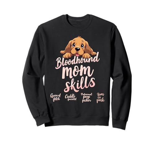 Lustiges Bloodhound Mom Dog Bloodhound Mama Humor Zitat Sweatshirt Lustiges Bloodhound Mom Dog Bloodhound Mama Humor Zitat Sweatshirt von Bloodhound Fun Designs