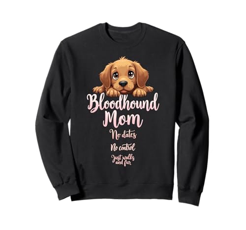 Lustiges Bloodhound Mom Dog Bloodhound Mama Humor Zitat Sweatshirt Lustiges Bloodhound Mom Dog Bloodhound Mama Humor Zitat Sweatshirt von Bloodhound Fun Designs