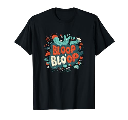 Bloop Bloop Sprichwort Funken Lachen für Erwachsene und Kinder T-Shirt Bloop Bloop Sprichwort Funken Lachen für Erwachsene und Kinder T-Shirt von Bloop Outfit