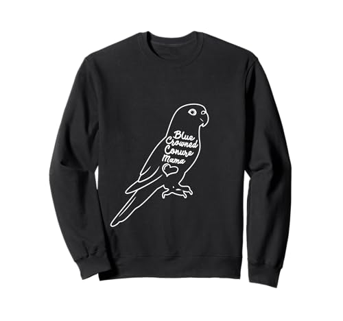 Blaue Kronenconure Mama Vogelliebhaberin Mama Blaue Kronenconure Sweatshirt Blaue Kronenconure Mama Vogelliebhaberin Mama Blaue Kronenconure Sweatshirt von Blue Crowned Conures Illustration For Bird Lovers