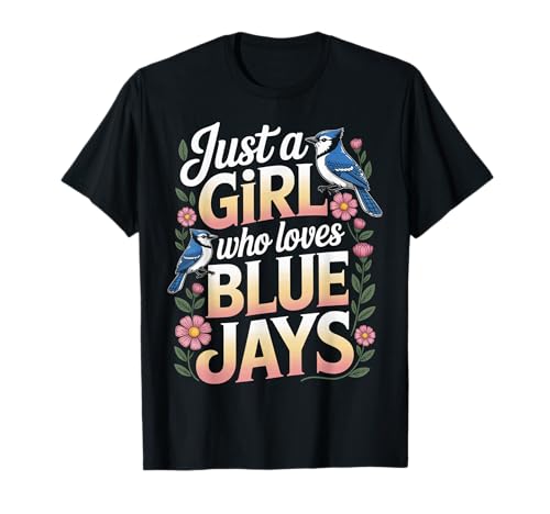 Nur EIN Mädchen, das Blue Jays Bird Lover Bird Watcher liebt T-Shirt Nur EIN Mädchen, das Blue Jays Bird Lover Bird Watcher liebt T-Shirt von Blue Jays Bird Tees NYC