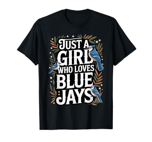 Nur EIN Mädchen, das Blue Jays Bird Lover Bird Watcher liebt T-Shirt Nur EIN Mädchen, das Blue Jays Bird Lover Bird Watcher liebt T-Shirt von Blue Jays Bird Tees NYC
