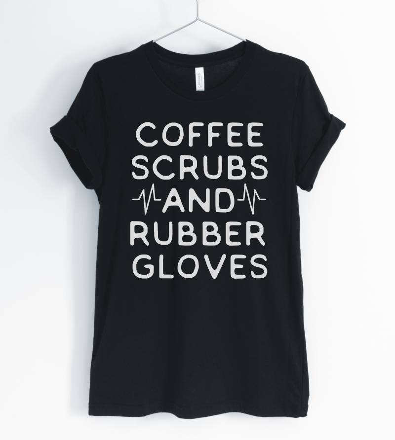Coffee Scrubs & Rubber Handschuhe, Nurse Shirt, Life, Party, Student Nurse, Gift For Gifts, Unisex & Women Es Shirts von BlueCityUSA