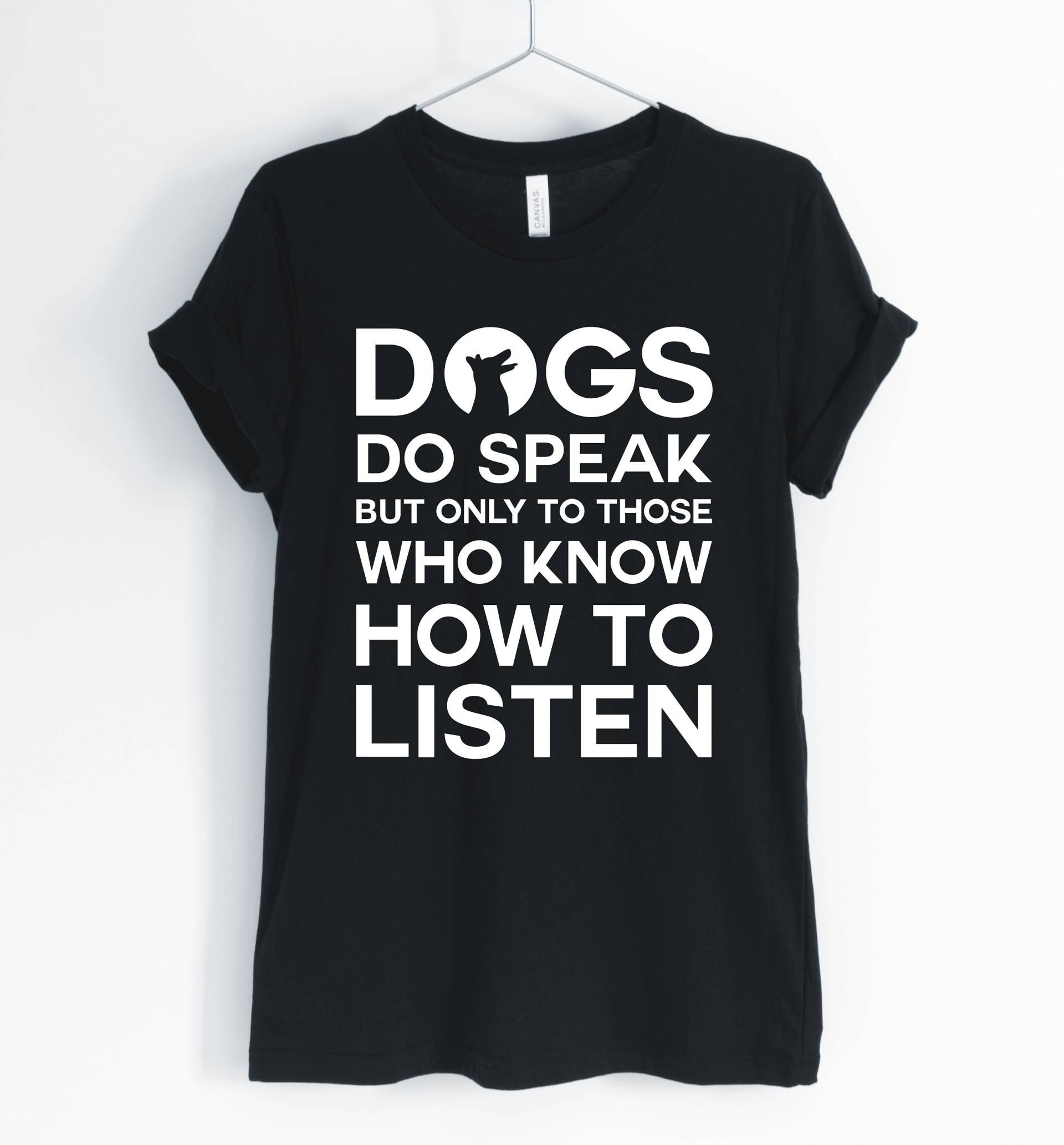 Dog Shirts, Mom Shirt, Gift For Lover, Dogs Do Speak But Only To Those Who Know How Listen, Personalized Unisex & Women Es Shirts von BlueCityUSA