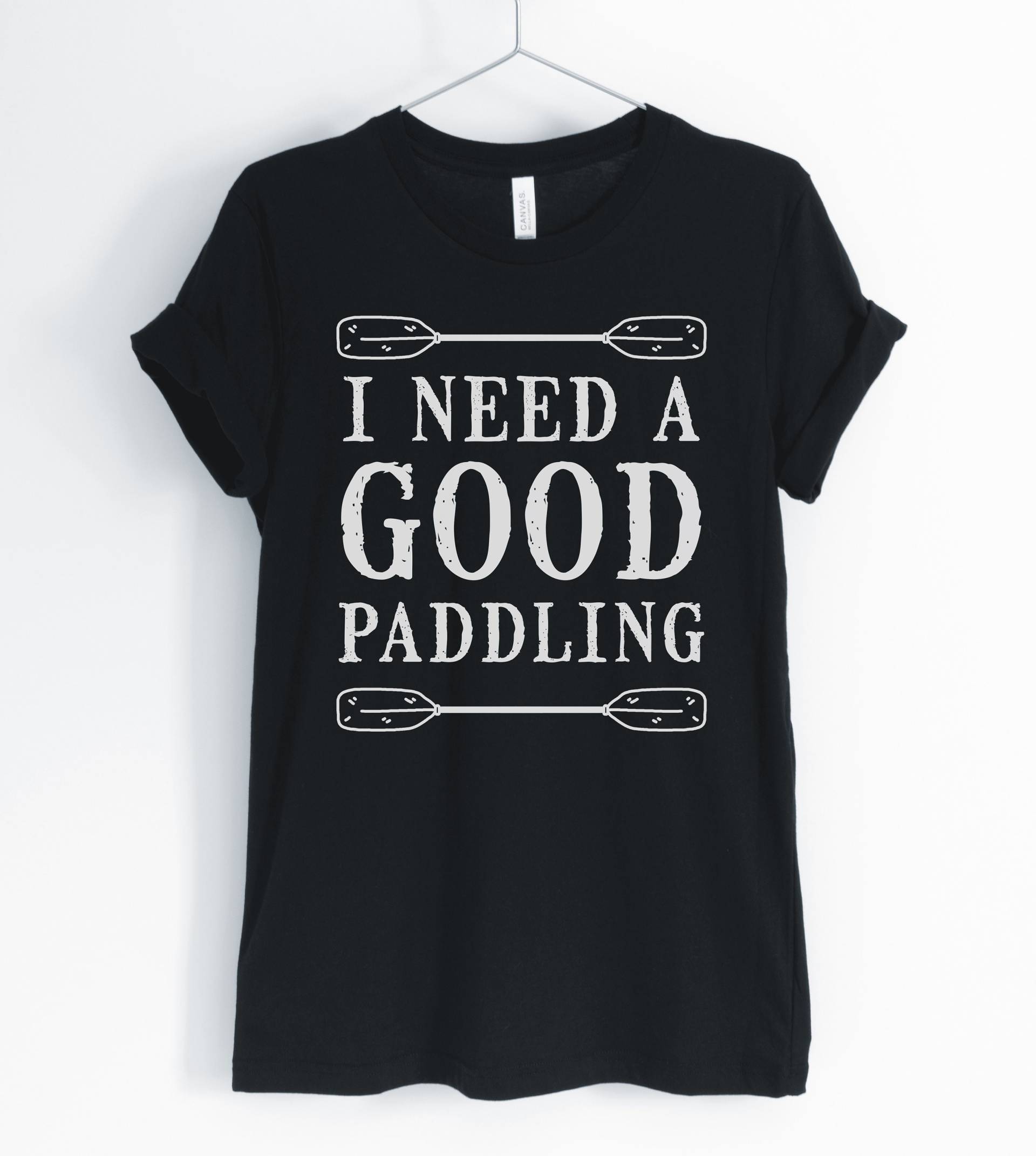 I Need A Good Paddling, Kayaking Shirt, Canoeing Paddel Board T-Shirt, Gift Kayaker, Unisex & Women Es Shirts von BlueCityUSA