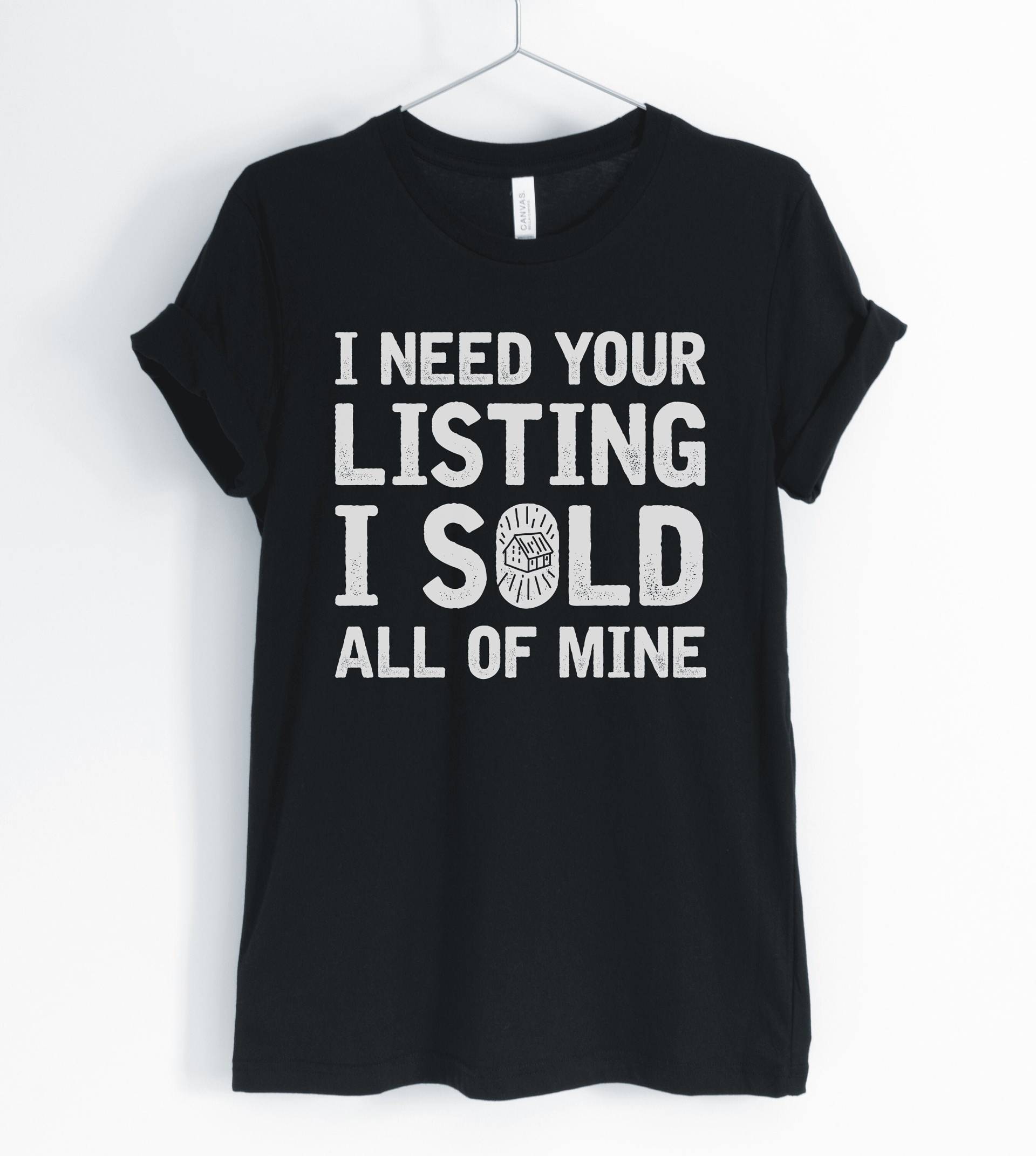 I Need Your Listing Sold All Of Mine, Realtor Shirt, Real Estate Gifts, Gift For Realtor, Unisex & Women Es Shirts von BlueCityUSA