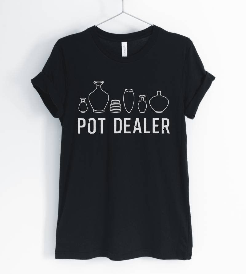 Pot Dealer, Töpferei Shirt, Lover, Lustige Töpferei, Niedliche T-Shirt, Maker Geschenk, Unisex & Frauen Shirts Pot Dealer, Töpferei Shirt, Lover, Lustige Töpferei, Niedliche T-Shirt, Maker Geschenk, Unisex & Frauen Shirts von BlueCityUSA