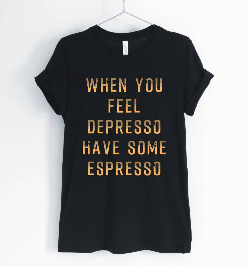 Wenn Sie Fühlen Depresso Haben Einige Espresso, Kaffee, Kaffee-Shirt, Kaffee Wortspiel, Lustige T-Shirt, Geschenk, Unisex Und Frauen Shirts Wenn Sie Fühlen Depresso Haben Einige Espresso, Kaffee, Kaffee-Shirt, Kaffee Wortspiel, Lustige T-Shirt, Geschenk, Unisex Und Frauen Shirts von BlueCityUSA