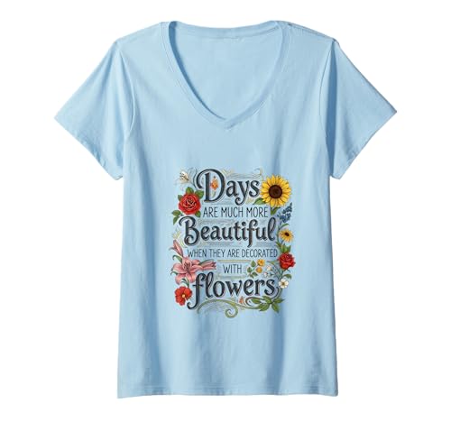 Damen Bessere Tage mit Blumen Nature Zitat T-Shirt mit V-Ausschnitt Damen Bessere Tage mit Blumen Nature Zitat T-Shirt mit V-Ausschnitt von Blumentage dekorierte Tee