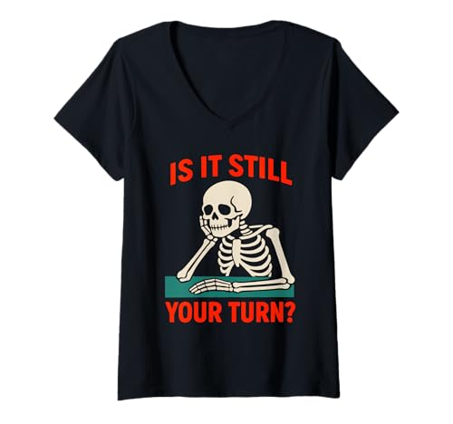 Damen Brettspiel-Spieler Funny is It Still Your Turn Gamer T-Shirt mit V-Ausschnitt Damen Brettspiel-Spieler Funny is It Still Your Turn Gamer T-Shirt mit V-Ausschnitt von Board Game Fanatics Apparel Fo