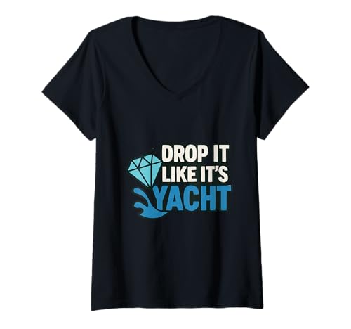 Damen Lass es Fallen, als wäre es eine Yacht Lustiges Jachtbootschiff Kreuzfahrt Meer T-Shirt mit V-Ausschnitt von Boats and Clothes Design Shop