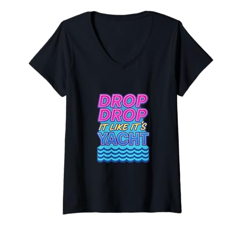 Damen Lass es Fallen, als wäre es eine Yacht Lustiges Jachtbootschiff Kreuzfahrt Meer T-Shirt mit V-Ausschnitt von Boats and Clothes Design Shop