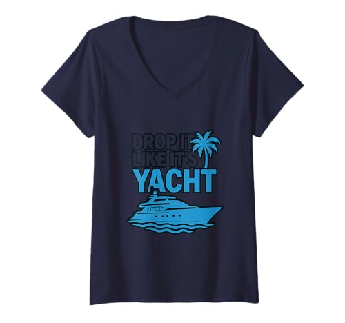 Damen Lass es Fallen, als wäre es eine Yacht Lustiges Jachtbootschiff Kreuzfahrt Meer T-Shirt mit V-Ausschnitt Damen Lass es Fallen, als wäre es eine Yacht Lustiges Jachtbootschiff Kreuzfahrt Meer T-Shirt mit V-Ausschnitt von Boats and Clothes Design Shop