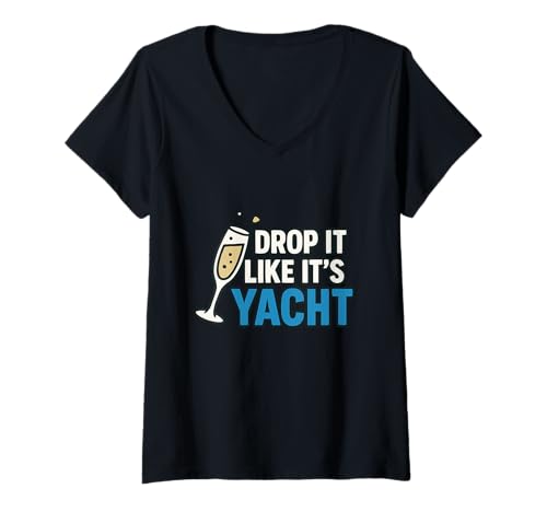 Damen Lass es Fallen, als wäre es eine Yacht Lustiges Jachtbootschiff Kreuzfahrt Meer T-Shirt mit V-Ausschnitt von Boats and Clothes Design Shop