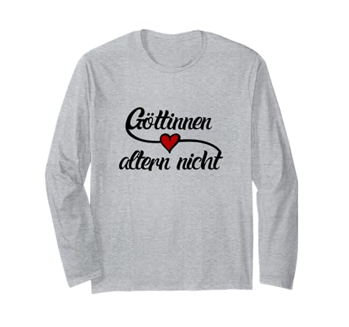 Göttinnen Altern Nicht Frauen Geburtstag Geschenk Langarmshirt Göttinnen Altern Nicht Frauen Geburtstag Geschenk Langarmshirt von BocuDesign