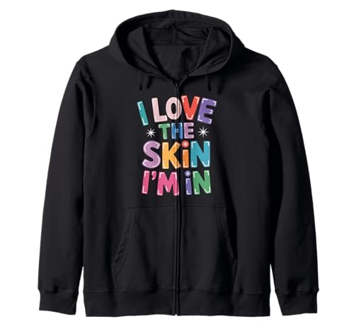 Inspiring I Love The Skin I'm In Teacher Awareness Women Men Kapuzenjacke von Body Confidence Pride Diversity Empowerment Art