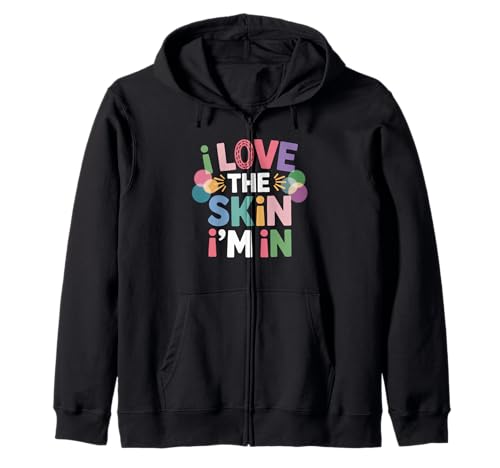Inspiring I Love The Skin I'm In Teacher Awareness Women Men Kapuzenjacke von Body Confidence Pride Diversity Empowerment Art