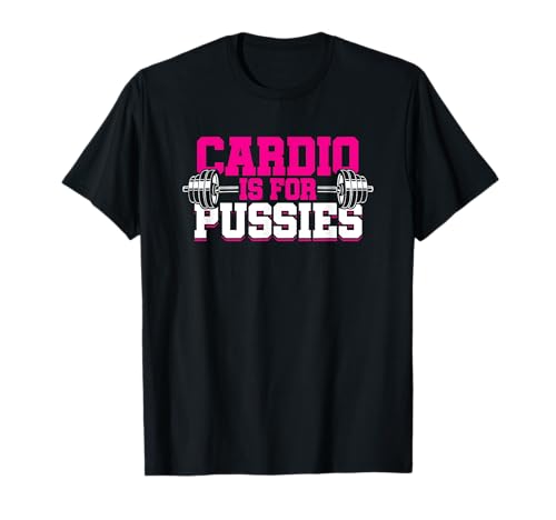 Bodybuilder Gewichtheber Frauen Cardio ist für Pussies T-Shirt Bodybuilder Gewichtheber Frauen Cardio ist für Pussies T-Shirt von Bodybuilder Cardio für Pussies Geschenke