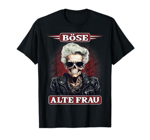 Böse alte Frau Lustiges Damen Motorrad Sarkasmus T-Shirt von Böse alte Frau Damen Sarkasmus Spruch