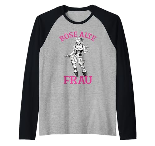 Böse Alte Frau Damen Muttertagsgeschenk Geburtstagsgeschenk Raglan von Böse alte Frau Frauen Sarkasmus Spruch Mutter