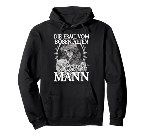 Böser Alter Mann I Für Frauen I Frau vom bösen alten Mann Pullover Hoodie von Böser Alter Mann & Böse Alte Frau I Damen & Herren