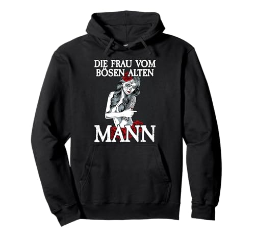 Böser Alter Mann I Für Frauen I Frau vom bösen alten Mann Pullover Hoodie von Böser Alter Mann & Böse Alte Frau I Damen & Herren
